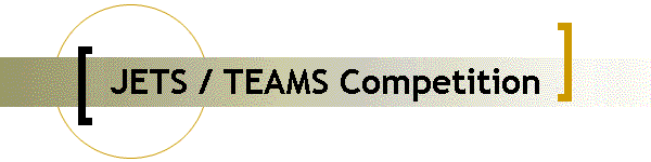 JETS / TEAMS Competition
