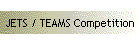 JETS / TEAMS Competition