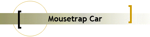 Mousetrap Car