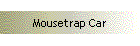 Mousetrap Car